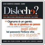 DISLE ... CHE? Dislessia, disortografia, disgrafia, discalculia a scuola